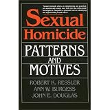 Sexual Homicide: Patterns and Motives- Paperback