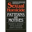 Sexual Homicide: Patterns and Motives- Paperback