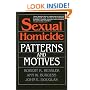 Sexual Homicide: Patterns and Motives- Paperback
