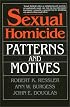 Sexual Homicide: Patterns and Motives- Paperback