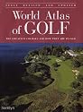 World Atlas of Golf: The Greatest Courses and How They are Played