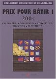 Prix pour b�tir, tome 1 : Ma�onnerie - Charpentes - Couvertures - Isolation - Electricit�