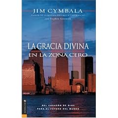 Gracia Divina En La Zona Cero: del Corazon de Dios Para El Futuro del Mundo