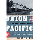 Union Pacific: The Reconfiguration: America's Greatest Railroad from 1969 to the Present