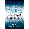 How to Make a Living Trading Foreign Exchange: A Guaranteed Income for Life (Wiley Trading)