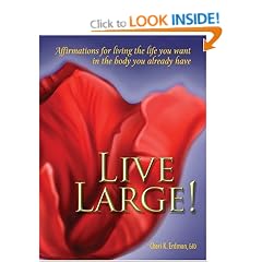 Live Large!: Affirmations for Living the Life You Want in the Body You Already Have