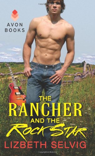 The Rancher and the Rock Star by Lizbeth Selvig