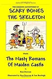 Scary Bones the skeleton meets the nasty Romans of Maiden Castle