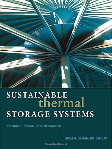 Sustainable Thermal Storage Systems Planning Design and Operations Hardcover July 19, 2011