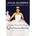Habia una vez una quinceanera: De niña a mujer en EE.UU. (Spanish) (Spanish Edition)