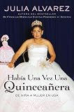 Habia una vez una quinceanera: De nina a mujer en EE.UU. (Spanish)