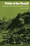 ISBN 9780292739994 product image for Fields of the Tzotzil: The Ecological Bases of Tradition in Highland Chiapas (Te | upcitemdb.com