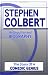 Stephen Colbert: An Unauthorized Biography Stephen Colbert: An Unauthorized Biography