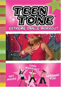 Teen Tone: Extreme Dance Workout