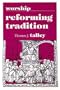 Worship: Reforming Tradition