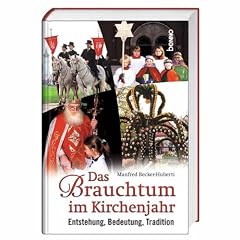 Das Brauchtum im Kirchenjahr: Entstehung, Bedeutung, Tradition