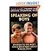 Speaking of Boys: Answers to the Most-Asked Questions About Raising Sons