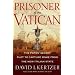 Prisoner of the Vatican: The Popes' Secret Plot to Capture Rome from the New Italian State (Unabridged)