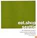 eat.shop seattle: the indispensable guide to stylishly unique, locally owned eating and shopping (eat.shop guides)