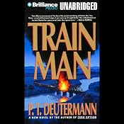 Train Man | [P. T. Deutermann]