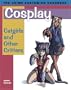 Cosplay: Catgirls and Other Critters (Anime Costuming Handbook)