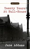 Twenty Years at Hull-House (Signet Classics)