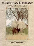 The African Elephant: Twilight in Eden (National Audubon Society Book)