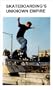 Skateboarding's Unknown Empire [VHS]