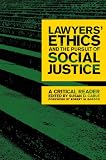Lawyers' Ethics and the Pursuit of Social Justice: A Critical Reader (Critical America)