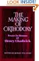 The Making of Orthodoxy: Essays in Honour of Henry Chadwick