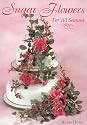 Sugar Flowers for All Seasons