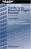 Guide to the Biennial Flight Review: Complete Preparation for Issuing or Taking a Flight Review (Oral Exam Guide series)