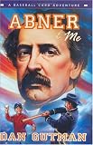  : Abner & Me (Baseball Card Adventures)