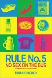 Rule No.5: No Sex on the Bus (Confessions of a Tour Leader)