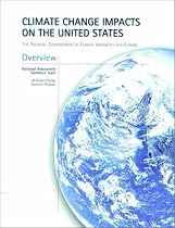 Climate Change Impacts on the United States - Overview Report: The Potential Consequences of Climate Variability and Change
