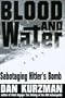 Blood and Water: Sabotaging Hitler's Bomb