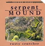 Revue Rusty Crutcher  / Serpent Mound