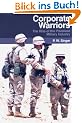 Corporate Warriors. The Rise of the Privatized Military Industry (Cornell Studies in Security Affairs)