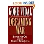 Dreaming War: Blood for Oil and the Cheney-Bush Junta (Nation Books)