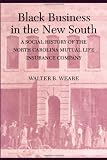 Black Business in the New South: A Social History of the NC Mutual Life Insurance Company
