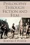 Philosophy Through Fiction and Film