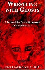 Wrestling With Ghosts: A Personal And Scientific Account Of Sleep Paralysis