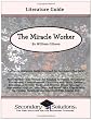 The Miracle Worker Literature Guide (Common Core and NCTE/IRA Standards-Aligned Teaching Guide)