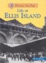 Life at Ellis Island (Picture the Past)