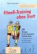 Aktiv-Kartei. Fitne�-Training ohne Trott: 700 �bungen f�r den dauerhaften Trainings-Spa� in Gruppen oder einzeln, mit oder ohne Ger�te, drinnen oder drau�en