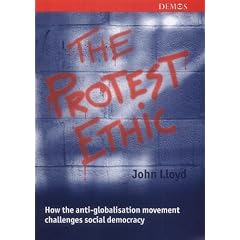 The Protest Ethic: How the Anti-Globalisation Movement Challenges Social Democracy