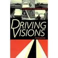 Driving Visions: Exploring the Road Movie by David Laderman