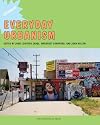 Everyday Urbanism: Updated and Expanded