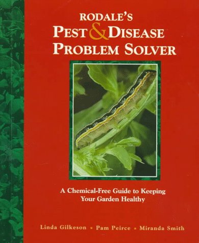 Rodale's Pest & Disease Problem Solver: A Chemical-Free Guide to Keeping Your Garden Healthy under Plant Diseases in The Books Store