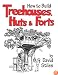 How to Build Treehouses, Huts and Forts
